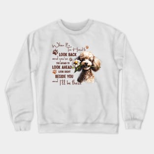 Poodle When It's Too Hard to Look Back Crewneck Sweatshirt